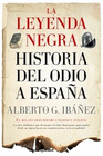 LEYENDA NEGRA HISTORIA DEL ODIO A ESPAÑA (BOLSILLO) LA