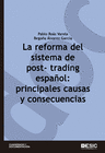 LA REFORMA DEL SISTEMA DE POST-TRADING ESPAOL: PRINCIPALES CAUSAS Y CONSECUENCI