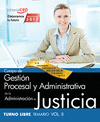 CUERPO DE GESTIN PROCESAL Y ADMINISTRATIVA DE LA ADMINISTRACIN DE JUSTICIA. TURNO LIBRE. TEMARIO VOL. II.